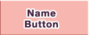 Name Button